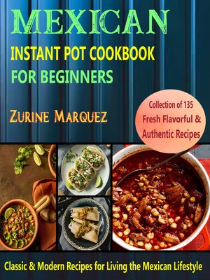 cover image of Mexican Instant Pot Cookbook For Beginners